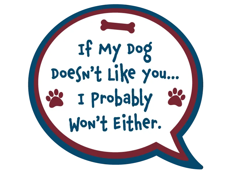 3 Sticker - If my Dog doesn't like you