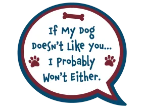 3 Sticker - If my Dog doesn't like you