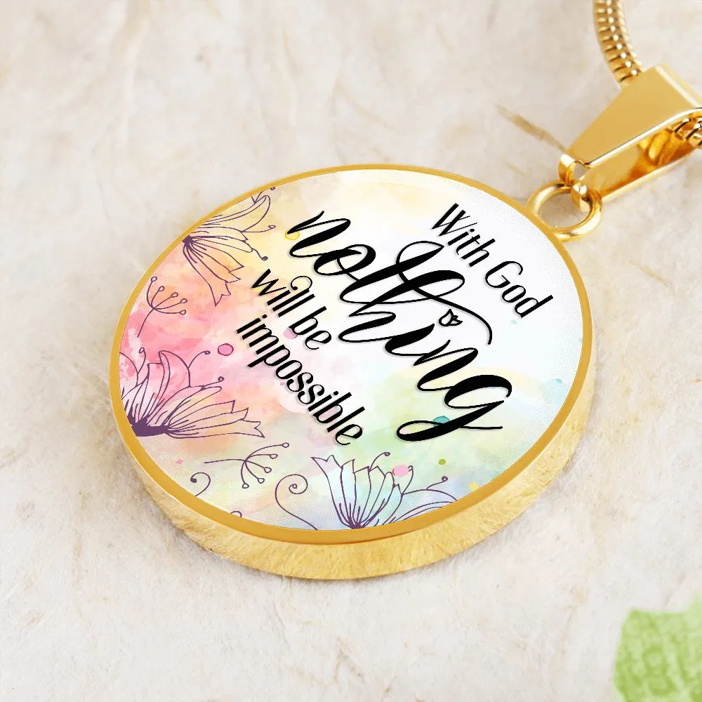 With God Nothing will be Impossible Christian Round Pendant Necklace (Optional Engraving)