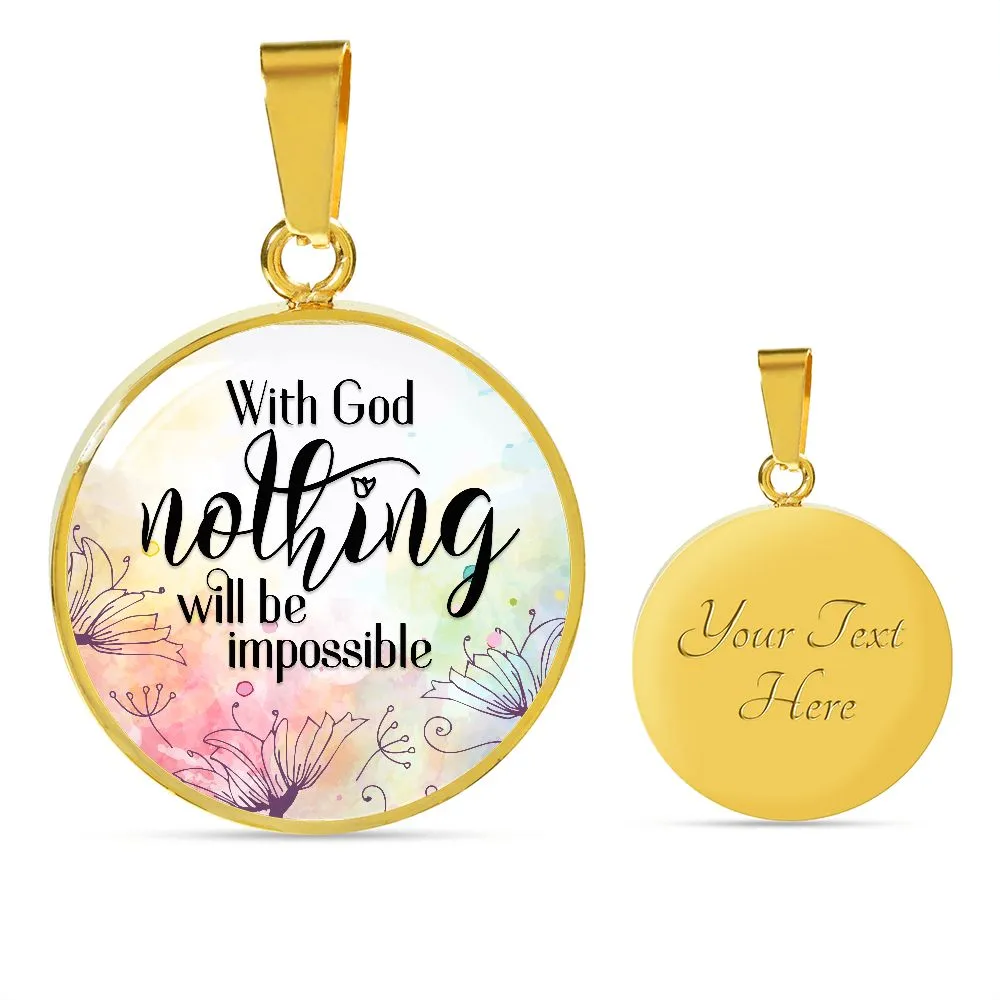 With God Nothing will be Impossible Christian Round Pendant Necklace (Optional Engraving)